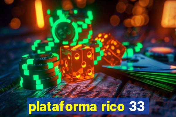 plataforma rico 33